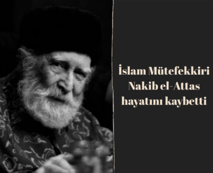 İslam Mütefekkiri Nakib el-Attas hayatını kaybetti