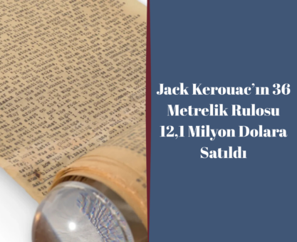 Jack Kerouac’ın 36 Metrelik Rulosu 12,1 Milyon Dolara Satıldı