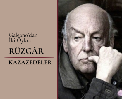 Galeano’dan İki Öykü