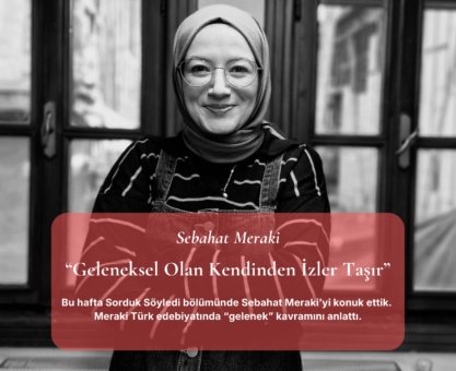 Sebahat Meraki’ye Sorduk Söyledi