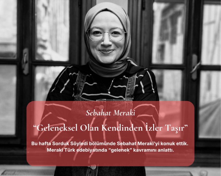 Sebahat Meraki’ye Sorduk Söyledi