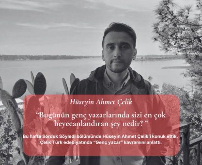 Hüseyin Ahmet Çelik’e Sorduk Söyledi