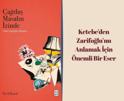 Ketebe’den Zarifoğlu’nu Anlamak İçin Önemli Bir Eser
