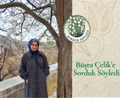 Büşra Çelik’e Sorduk Söyledi