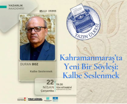Kahramanmaraş’ta Yeni Bir Söyleşi: Kalbe Seslenmek