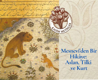 Mesnevi’den Bir Hikâye: Aslan, Tilki ve Kurt