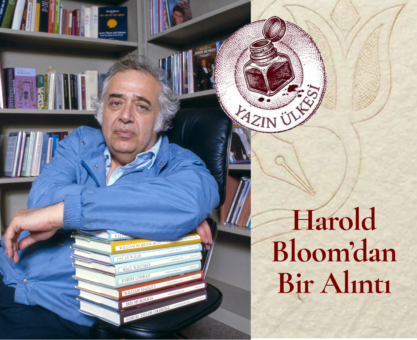 Harold Bloom’dan Bir Alıntı