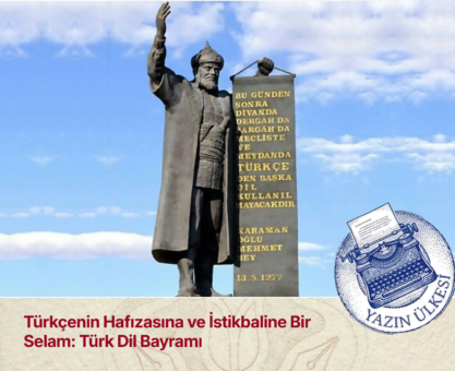 Türkçenin Hafızasına ve İstikbaline Bir Selam: Türk Dil Bayramı