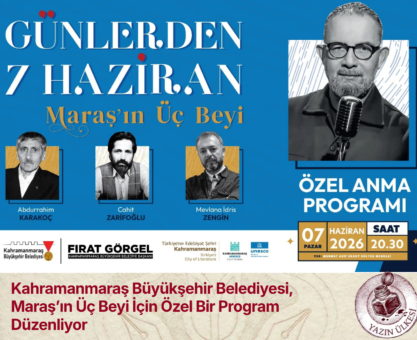 Kahramanmaraş Büyükşehir Belediyesi, Maraş’ın Üç Beyi İçin Özel Bir Program Düzenliyor