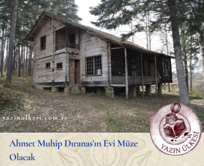 Ahmet Muhip Dıranas’ın Evi  Müze Olacak