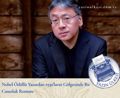 Nobel Ödüllü Yazardan 1930’ların Gölgesinde Bir Casusluk Romanı