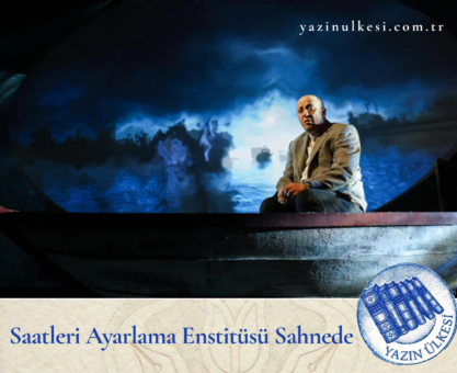 Saatleri Ayarlama Enstitüsü Sahnede