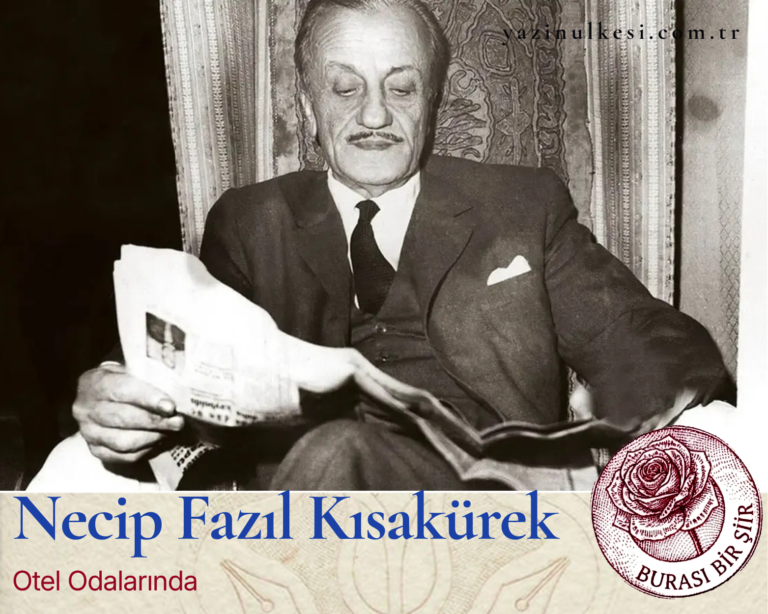 Necip Fazıl Kısakürek- Otel Odalarında