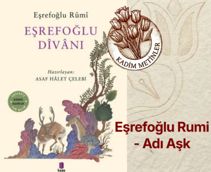 Eşrefoğlu Rumi- Adı Aşk