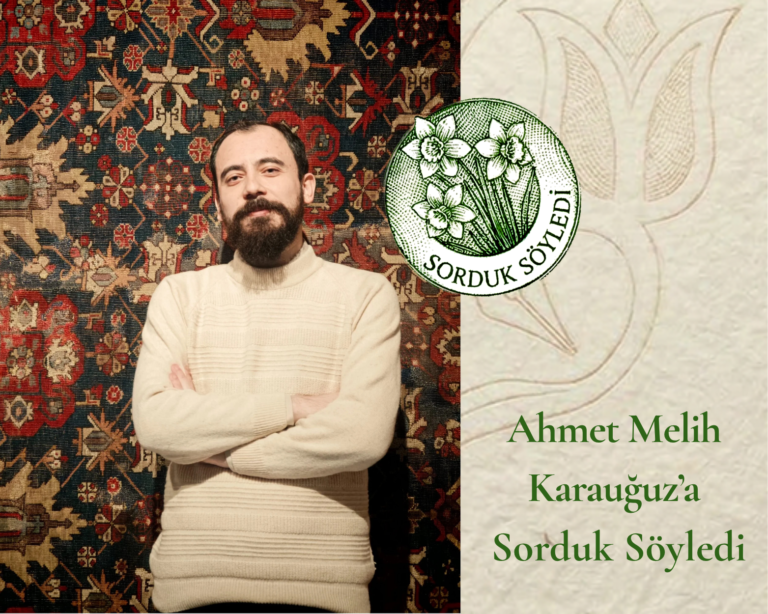 Ahmet Melih Karauğuz’a Sorduk Söyledi