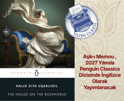 Aşk-ı Memnu , 2027 Yılında Penguin Classics Dizisinde İngilizce Olarak Yayımlanacak