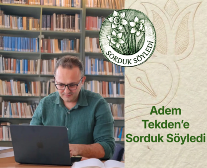 Adem Tekden’e Sorduk Söyledi