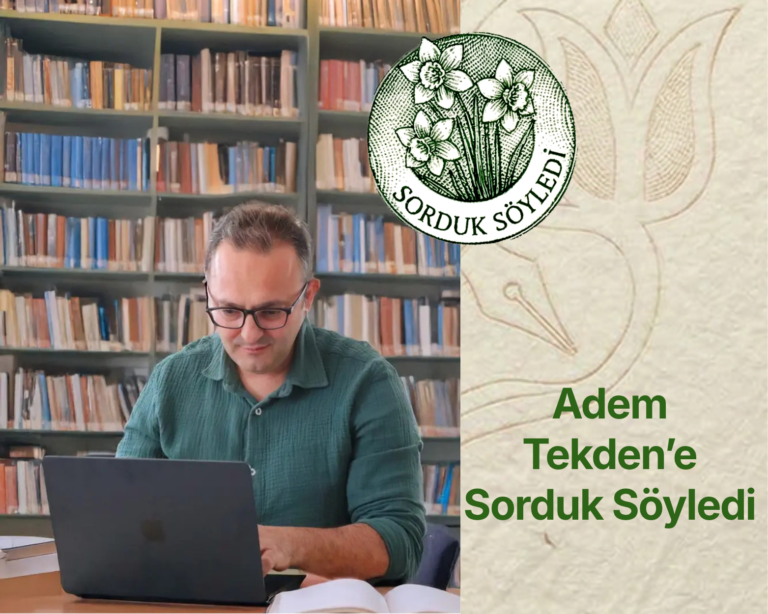 Adem Tekden’e Sorduk Söyledi