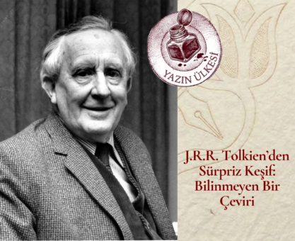 J.R.R. Tolkien’den Sürpriz Keşif: Bilinmeyen Bir Çeviri
