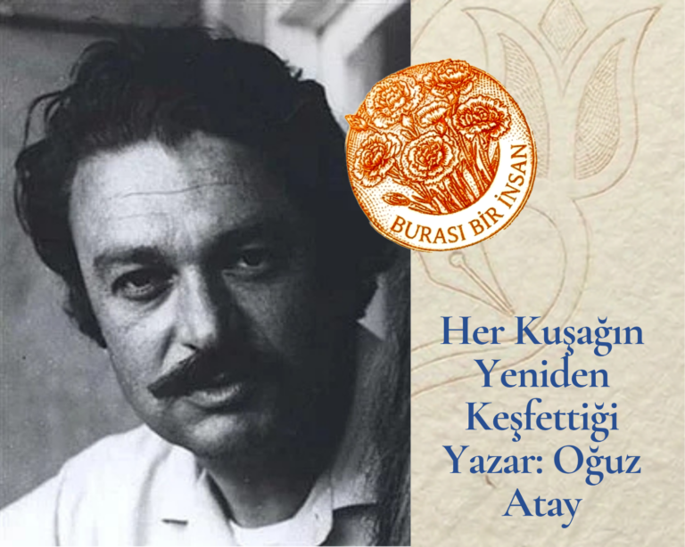 Her Kuşağın Yeniden Keşfettiği Yazar: Oğuz Atay