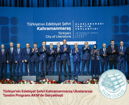 Türkiye’nin Edebiyat Şehri Kahramanmaraş Uluslararası Tanıtım Programı AKM’de Gerçekleşti