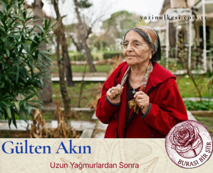 Gülten Akın- Uzun Yağmurlardan Sonra