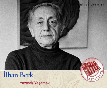 İlhan Berk-Yazmak Yaşamak