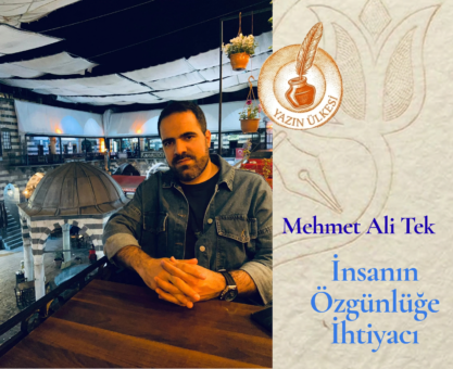 Mehmet Ali Tek- İnsanın Özgünlüğe İhtiyacı