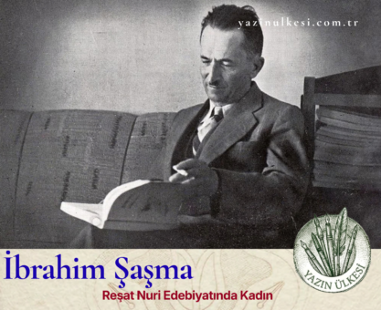 İbrahim Şaşma- Reşat Nuri Edebiyatında Kadın