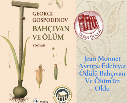 Jean Monnet Avrupa Edebiyat Ödülü Bahçıvan Ve Ölüm’ün Oldu